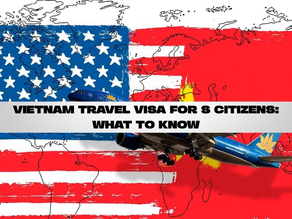 Learn how to apply for a Vietnam travel visa for US citizens