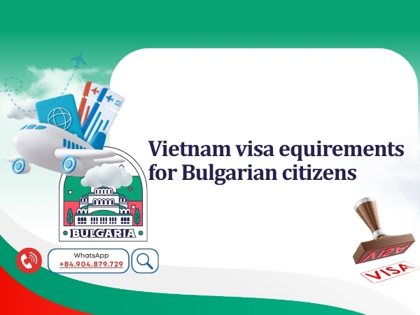 Vietnam Visa for Bulgarian Citizens