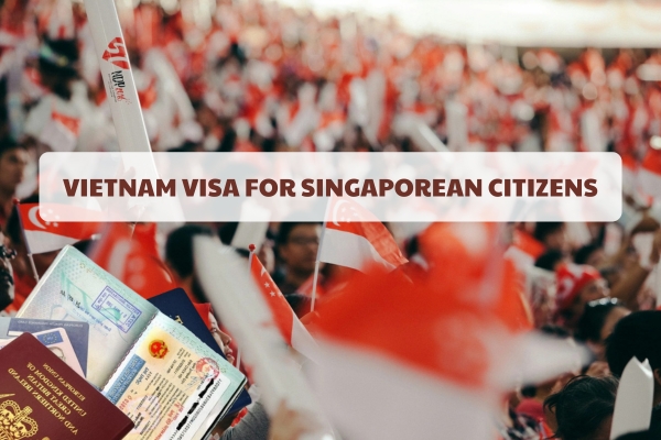 Learn the requirements for applying for a Vietnam visa for Singapore citizens